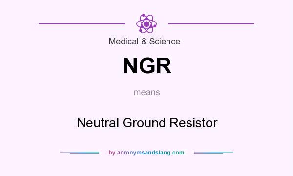 What does NGR mean? It stands for Neutral Ground Resistor