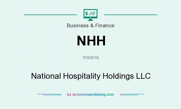 What does NHH mean? It stands for National Hospitality Holdings LLC