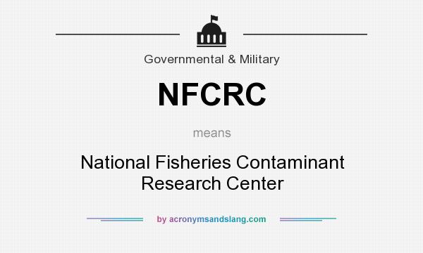 What does NFCRC mean? It stands for National Fisheries Contaminant Research Center