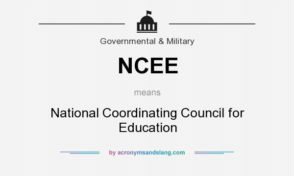 What does NCEE mean? It stands for National Coordinating Council for Education