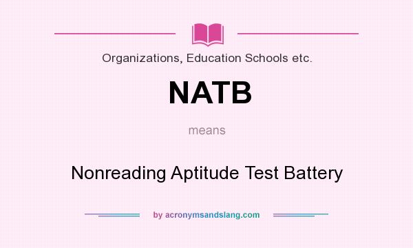 What does NATB mean? It stands for Nonreading Aptitude Test Battery