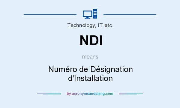 What does NDI mean? It stands for Numéro de Désignation d`Installation