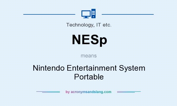 What does NESp mean? It stands for Nintendo Entertainment System Portable