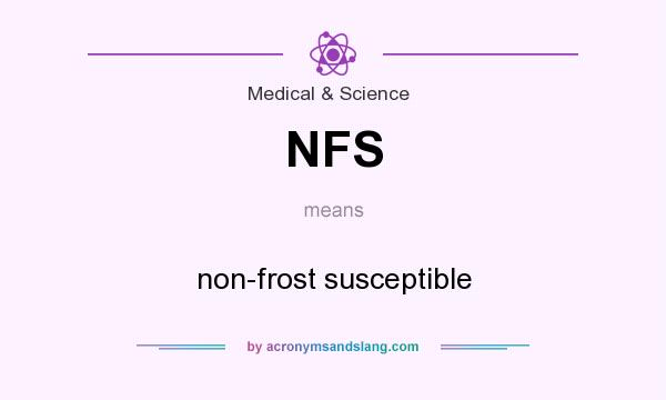 What does NFS mean? It stands for non-frost susceptible