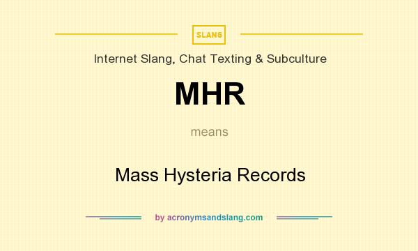 What does MHR mean? It stands for Mass Hysteria Records