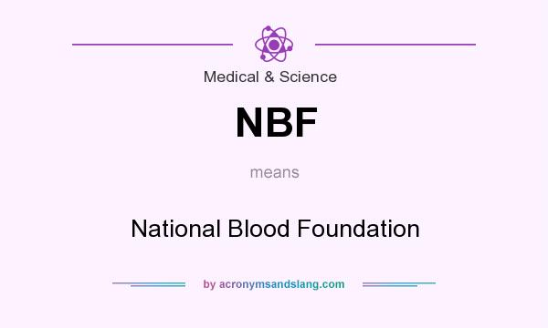 What does NBF mean? It stands for National Blood Foundation