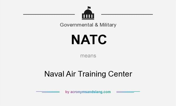 What does NATC mean? It stands for Naval Air Training Center