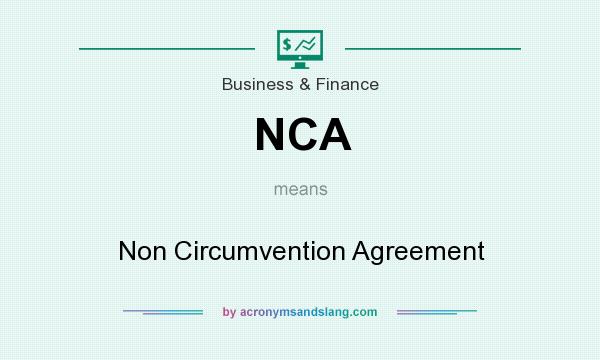 What does NCA mean? It stands for Non Circumvention Agreement