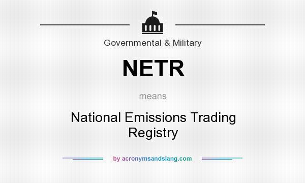 What does NETR mean? It stands for National Emissions Trading Registry