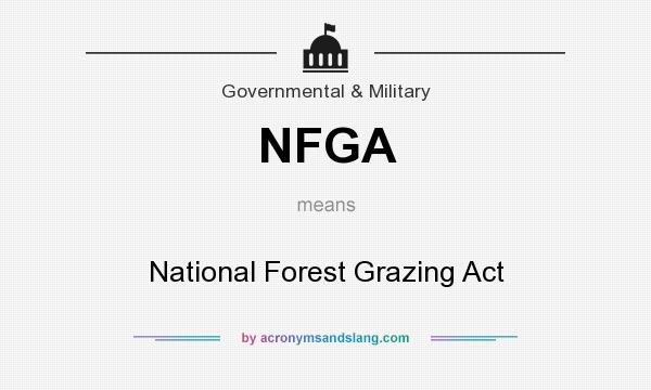 What does NFGA mean? It stands for National Forest Grazing Act