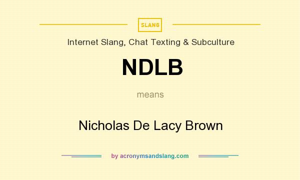 What does NDLB mean? It stands for Nicholas De Lacy Brown