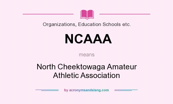 What does NCAAA mean? It stands for North Cheektowaga Amateur Athletic Association
