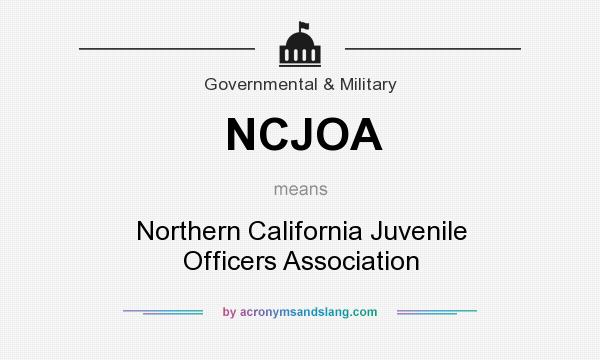 What does NCJOA mean? It stands for Northern California Juvenile Officers Association