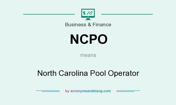 What does NCPO mean? It stands for North Carolina Pool Operator