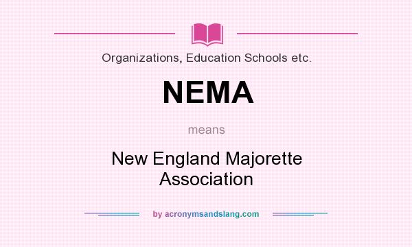 What does NEMA mean? It stands for New England Majorette Association