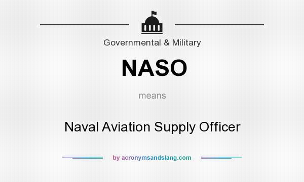 What does NASO mean? It stands for Naval Aviation Supply Officer