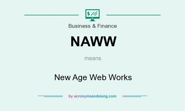 What does NAWW mean? It stands for New Age Web Works