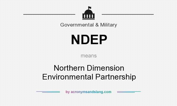 What does NDEP mean? It stands for Northern Dimension Environmental Partnership