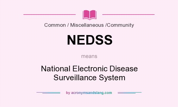 What does NEDSS mean? It stands for National Electronic Disease Surveillance System