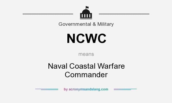 What does NCWC mean? It stands for Naval Coastal Warfare Commander