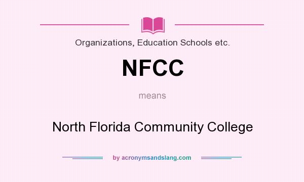 What does NFCC mean? It stands for North Florida Community College