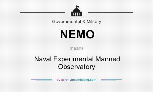 What does NEMO mean? It stands for Naval Experimental Manned Observatory