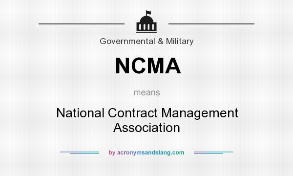 What does NCMA mean? It stands for National Contract Management Association