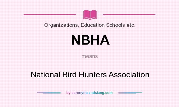 What does NBHA mean? It stands for National Bird Hunters Association