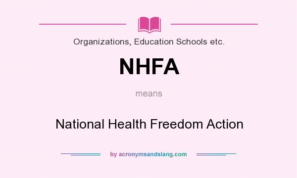 What does NHFA mean? It stands for National Health Freedom Action