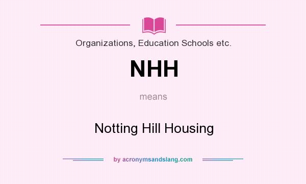 What does NHH mean? It stands for Notting Hill Housing