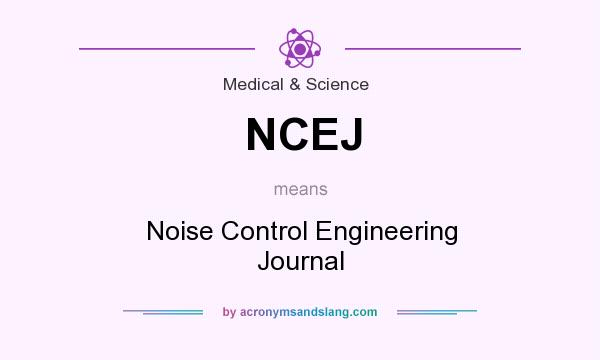 What does NCEJ mean? It stands for Noise Control Engineering Journal