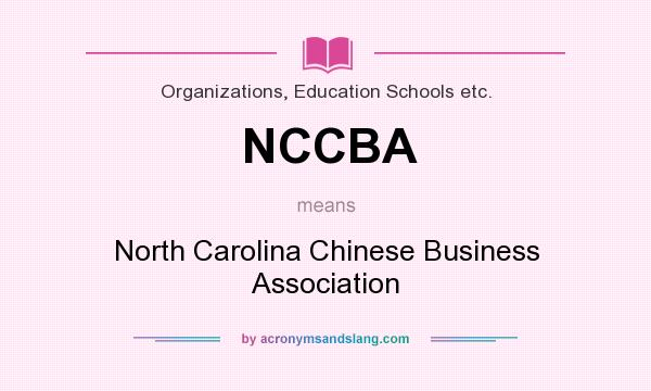 What does NCCBA mean? It stands for North Carolina Chinese Business Association