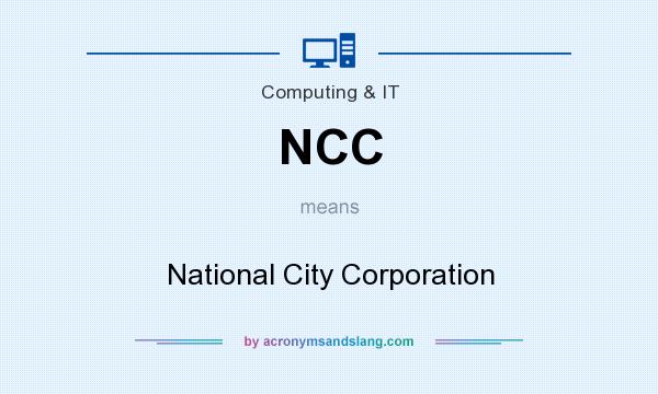 What does NCC mean? It stands for National City Corporation