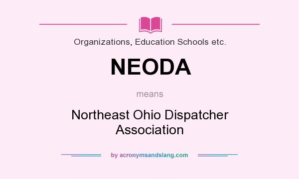 What does NEODA mean? It stands for Northeast Ohio Dispatcher Association
