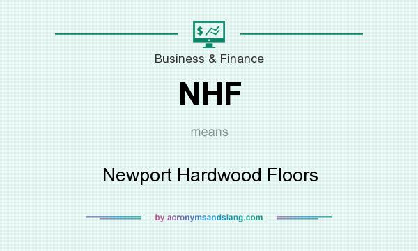 What does NHF mean? It stands for Newport Hardwood Floors
