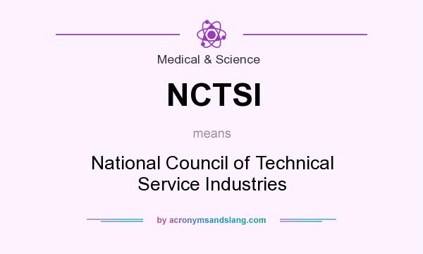 What does NCTSI mean? It stands for National Council of Technical Service Industries