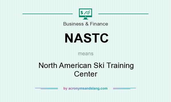 What does NASTC mean? It stands for North American Ski Training Center