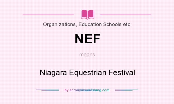 What does NEF mean? It stands for Niagara Equestrian Festival