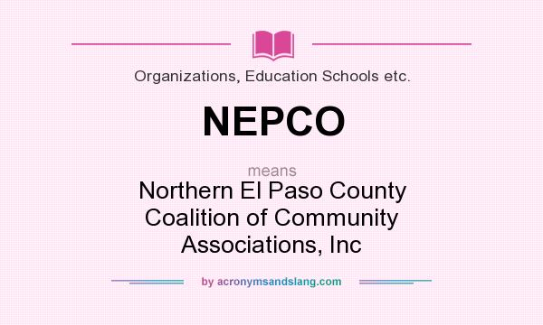 What does NEPCO mean? It stands for Northern El Paso County Coalition of Community Associations, Inc