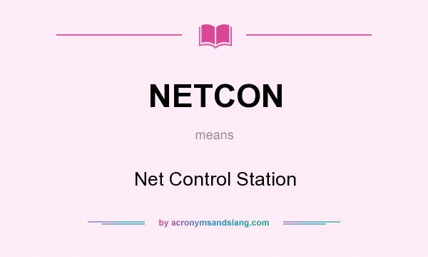 What does NETCON mean? It stands for Net Control Station