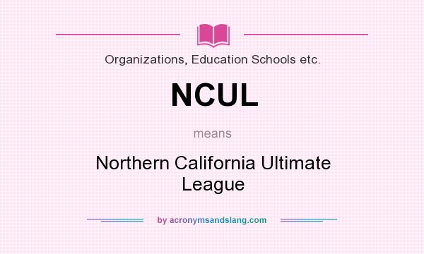 What does NCUL mean? It stands for Northern California Ultimate League