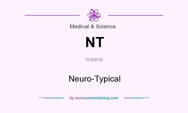 What does NT mean? It stands for Neuro-Typical