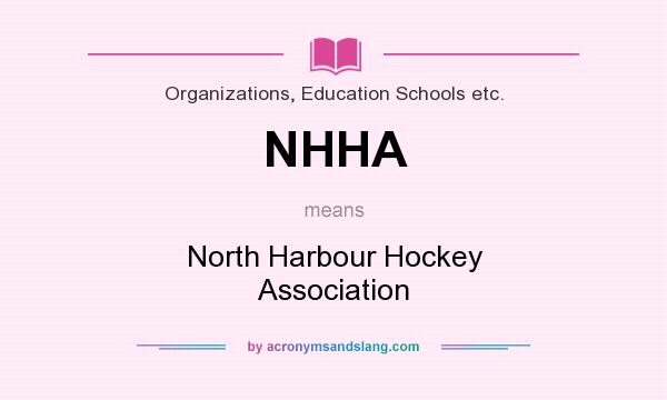What does NHHA mean? It stands for North Harbour Hockey Association