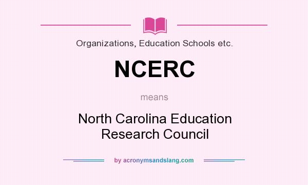 What does NCERC mean? It stands for North Carolina Education Research Council