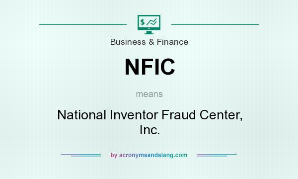 What does NFIC mean? It stands for National Inventor Fraud Center, Inc.