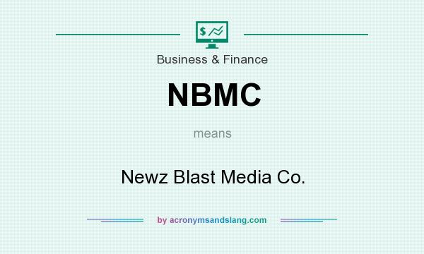 What does NBMC mean? It stands for Newz Blast Media Co.