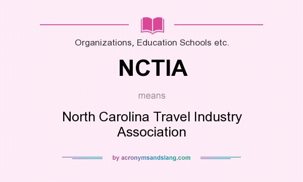 What does NCTIA mean? It stands for North Carolina Travel Industry Association