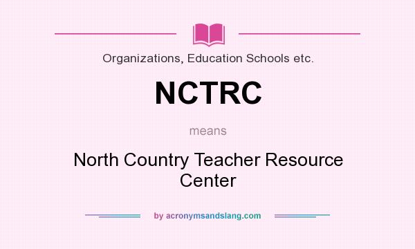 What does NCTRC mean? It stands for North Country Teacher Resource Center
