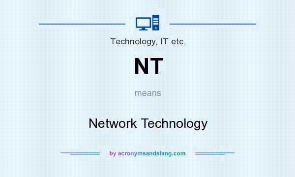 What does NT mean? It stands for Network Technology