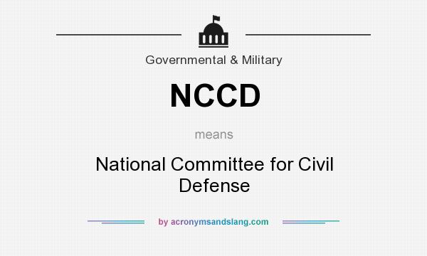 What does NCCD mean? It stands for National Committee for Civil Defense